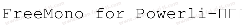 FreeMono for Powerli字体转换